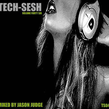 Tech-Sesh 46 (TS046) Mixed By Jason Judge