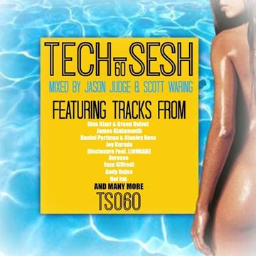 Tech-Sesh 60 (TS060) - Mixed By Jason Judge & Scott Waring 