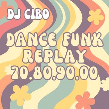 Dance Funk Replay 70.80.90.2000