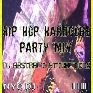 Hip Hop Hardcore Party Mix DJ Abstract Attractions