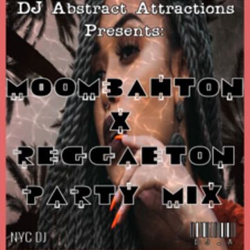 Moombahton x Reggaeton Party mix DJ Abstract Attractions