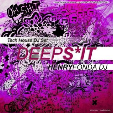 Henry Fonda   Deep Shit DJ Set 001