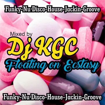 Dj KGC Floating on Ecstasy