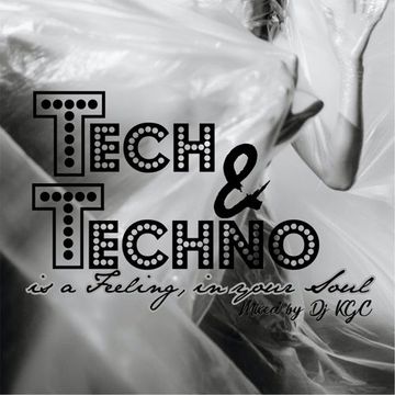 Dj KGC TECH & TECHNO is a FEELING, In Your SOUL