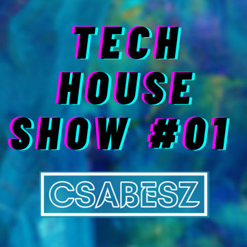 Csabesz   TechHouse Show 01