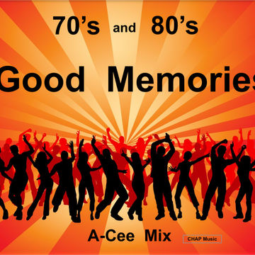 70 80's Good Memories 1 (Da Ya Thing Mix) (A Cee Mix       CHAP)