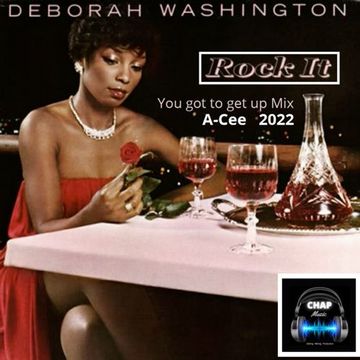 Deborah Washington   Rock It (You got to get up Mix   A Cee 2022)