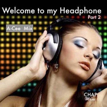 A-Cee - Welcome to my Headphone Mix-2 (A-Cee - CHAP)