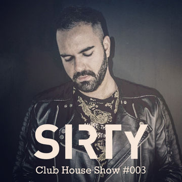 Sirty Club House Show #003