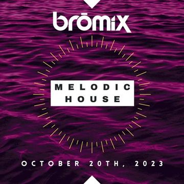 Melodic House - October 20th, 2023