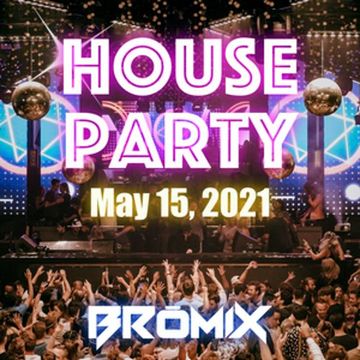 House Party - May 15, 2021