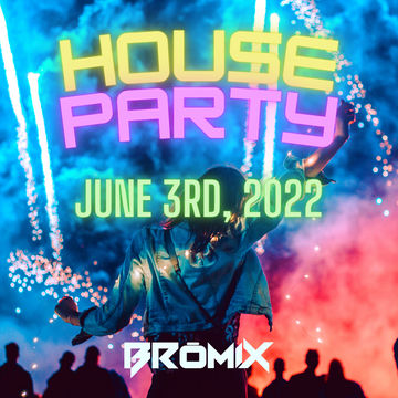 House Party - June 3rd, 2022