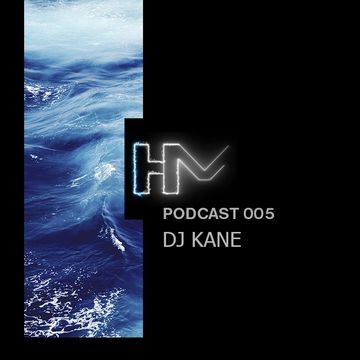 DJ KANE - HM Podcast 005