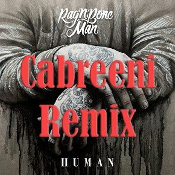 Rag N Bone Man   Human (Cabreeni Remix Preview)