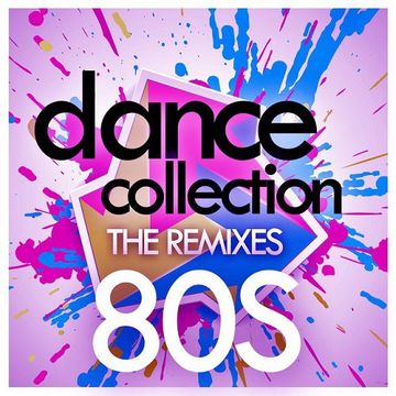 80s DANCE COLLECTION THE REMIXES