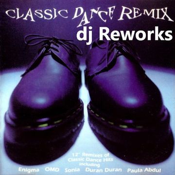 CLASSIC DANCE REMIX   DJ REWORKS