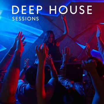 DEEP HOUSE SESSIONS