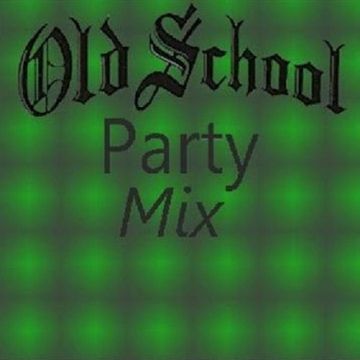 OLD SCHOOL PARTY MIX