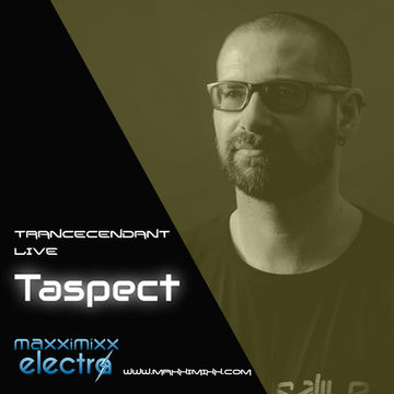 Taspect presents Trancendent LIVE on MaxxiMixx Electra Broadcast on 17th September 2021