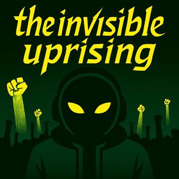 The Invisible Uprising