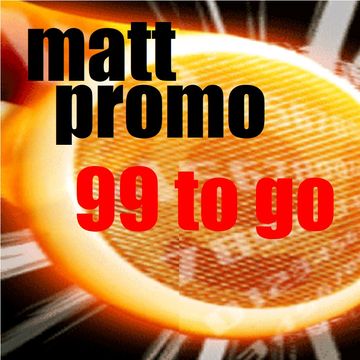 MATT PROMO - Ninety Nine To Go (11.05.2006)