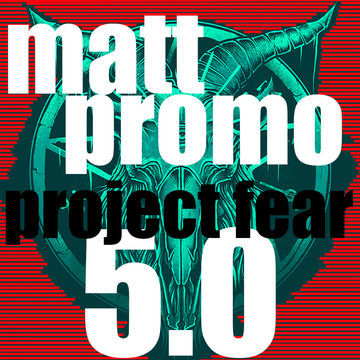 MATT PROMO - PROJECT FEAR 5.0 (19.12.21)