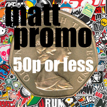 MATT PROMO - 50 Pence Or Less (02.08.2002)