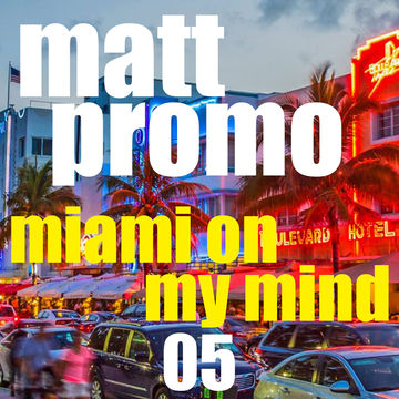 MATT PROMO - Miami On My Mind 05 (26.02.2001)