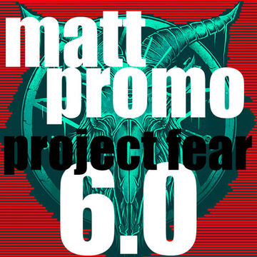 MATT PROMO - Project Fear 6.0 (03.05.22)