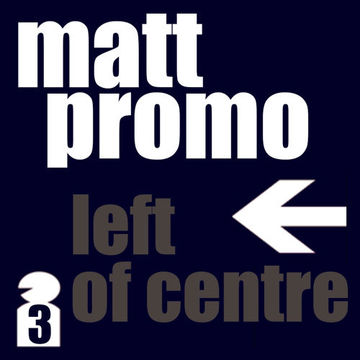 MATT PROMO - Left Of Centre 03 (04.04.2007)