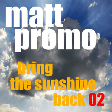 MATT PROMO - Bring The Sunshine Back 02 (16.06.10)