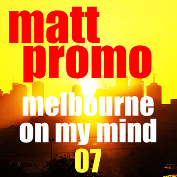 MATT PROMO - Melbourne On My Mind 07 (22.03.2006)