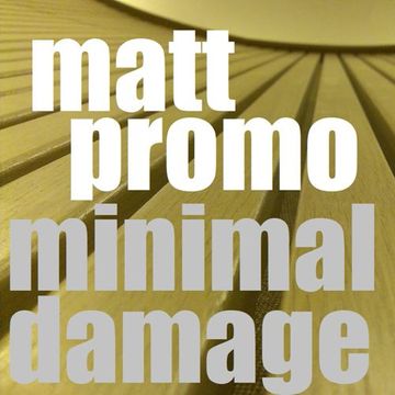 MATT PROMO   Minimal Damage 01 (19.04.09)