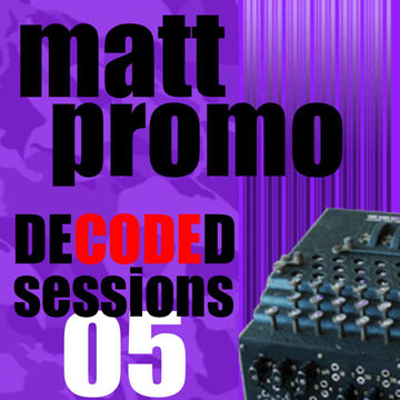 MATT PROMO - Decoded Sessions 05 (26.04.2009)