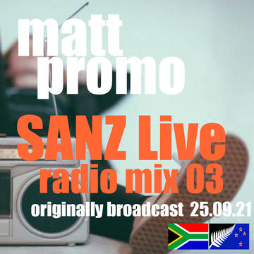 MATT PROMO - SANZ Live Radio Mix 03 (25.09.21)(Extended mix)