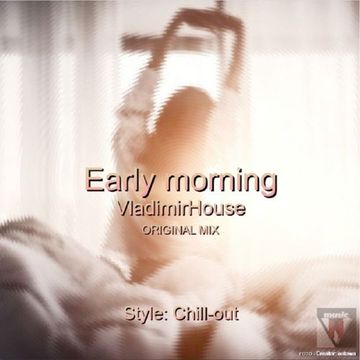 12 Early morning (VladimirHouse original mix)