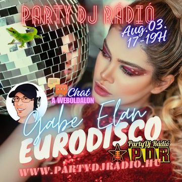 Gabe Elan Nr.084 @ Party Dj Radio 2025 AUG 03 [17 19]