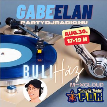 Gabe Elan Nr.095 @ Party Dj Radio 2025 AUG 30 [17 19]