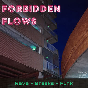 Forbidden Flows by DJ Sammy Wyde (Aug 25)