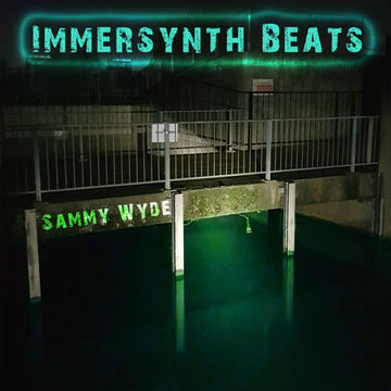 Immersynth Beats mixed by Sammy Wyde
