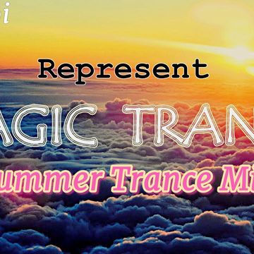 Dj Maloi - Represent  The Magic of Trance (Summer Trance Mix)