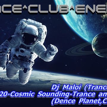 Dj Maloi - Vol.1 ☊ 2020 Cosmic Sounding Trance and House (Dence Planet,Club Mix)