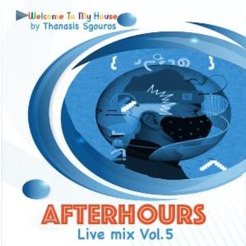 WELCOME TO MY HOUSE   AfterHours Live Vol.5