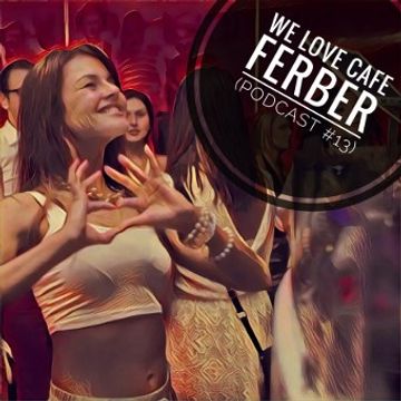 We Love…Cafe Ferber (Podcast #13)