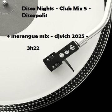 Disco Nights   Club Mix 5   Discopolis + merengue mix   djvick 2025   3h22 (online audio converter.com)