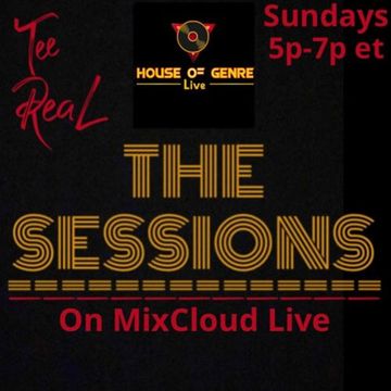House of Genre Live Presents The Sessions w/ Tee ReaL #17