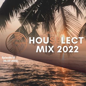 Christopher Wright / House Select Mix 2022 - Episode 13 (10.07.2022)