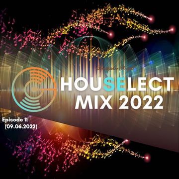 Christopher Wright / House Select Mix 2022 - Episode 11 (09.06.2022)