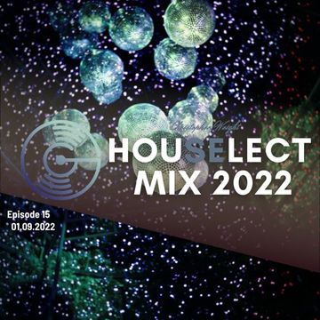 Christopher Wright / House Select Mix 2022 - Episode 15 (01.09.2022)