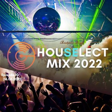 Christopher Wright / House Select Mix 2022 - Episode 10 (16.05.2022)